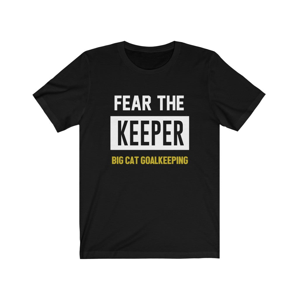 BIG CAT GK - Fear the Keeper Tee